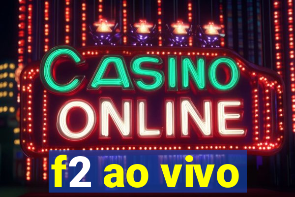 f2 ao vivo